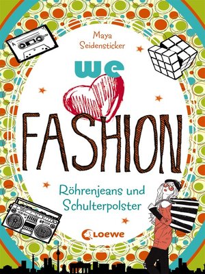 cover image of we love fashion (Band 2) – Röhrenjeans und Schulterpolster